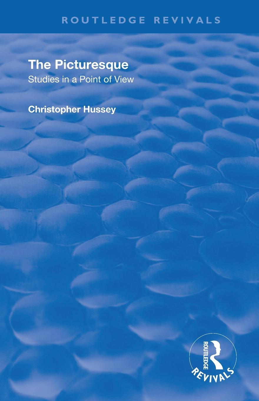 Cover: 9780367177669 | The Picturesque | Studies in a Point of View | Christopher Hussey