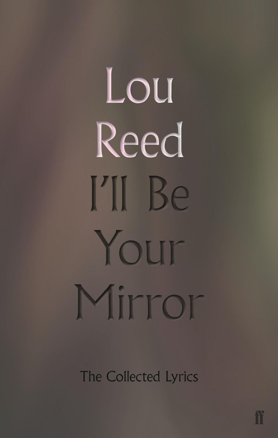 Cover: 9780571345991 | I'll Be Your Mirror | Lou Reed | Buch | Gebunden | Englisch | 2019