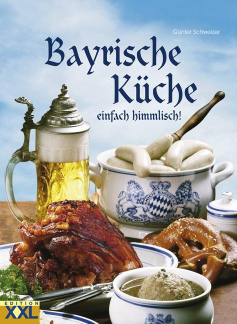 Cover: 9783897361454 | Bayrische Küche | einfach himmlisch! | Günter Schweizer | Buch | 80 S.