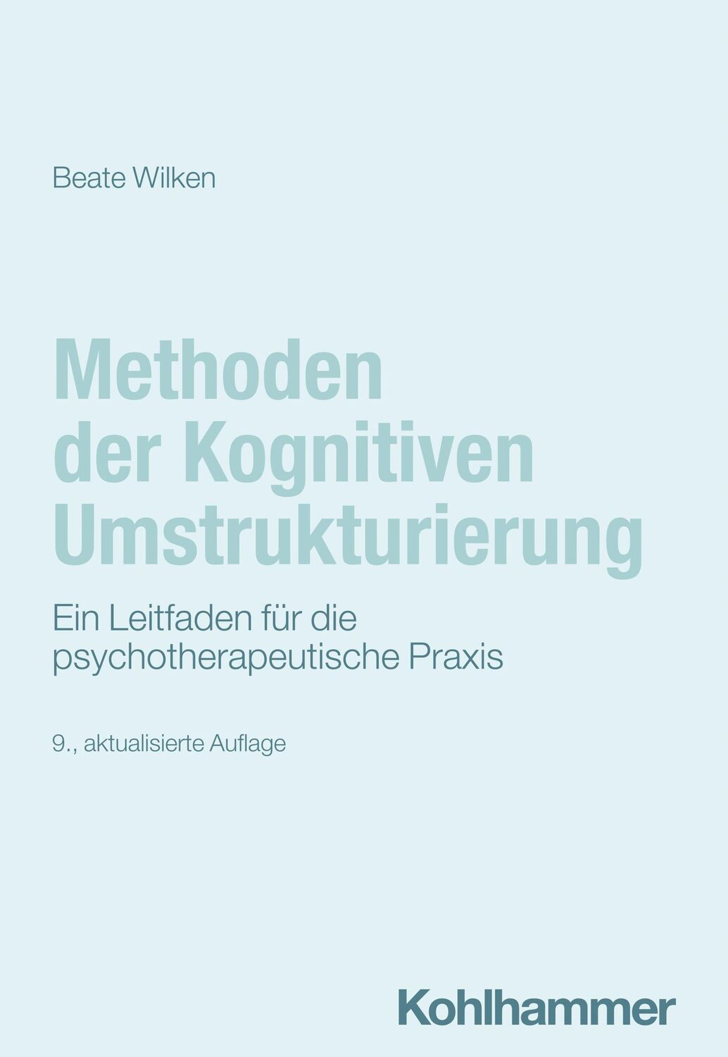 Cover: 9783170435896 | Methoden der Kognitiven Umstrukturierung | Beate Wilken | Taschenbuch