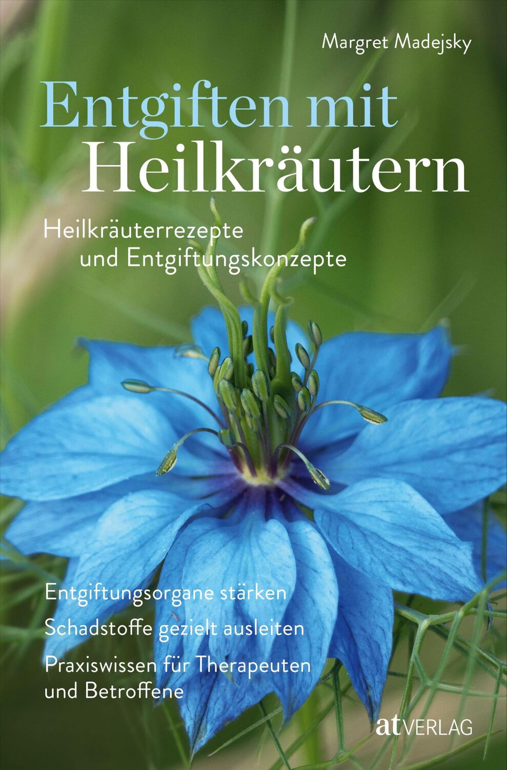 Cover: 9783039022465 | Entgiften mit Heilkräutern | Margret Madejsky | Buch | 352 S. | 2024