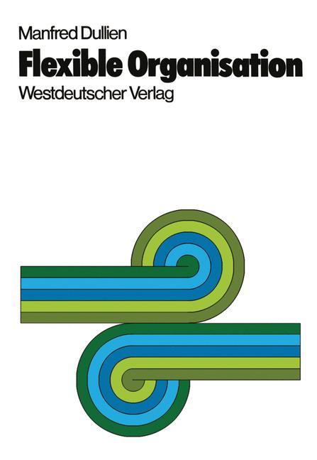 Cover: 9783531111049 | Flexible Organisation | Manfred Dullien | Taschenbuch | Paperback | iv