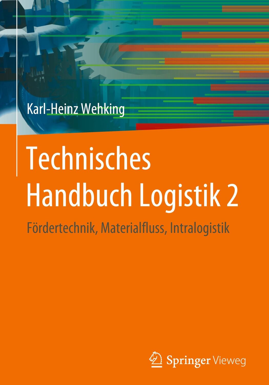 Cover: 9783662608685 | Technisches Handbuch Logistik 2 | Karl-Heinz Wehking | Buch | xlvii