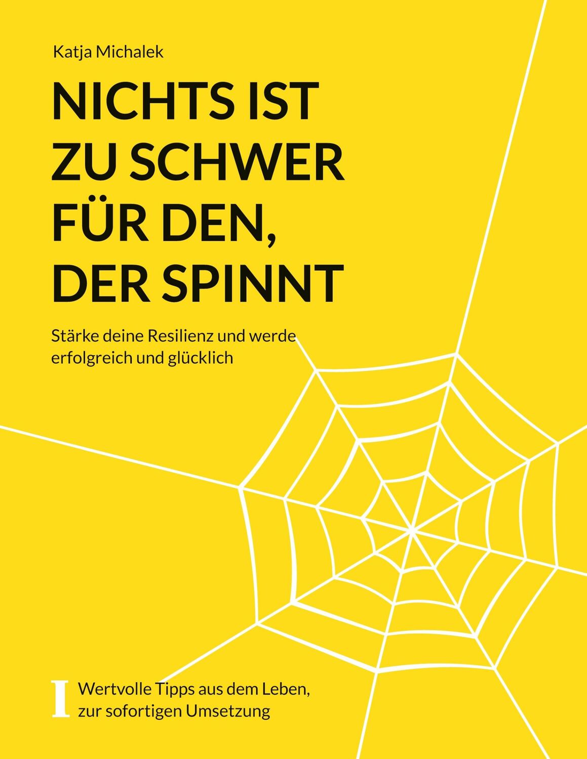 Cover: 9783948043001 | Nichts ist zu schwer für den, der spinnt | Katja Michalek | Buch