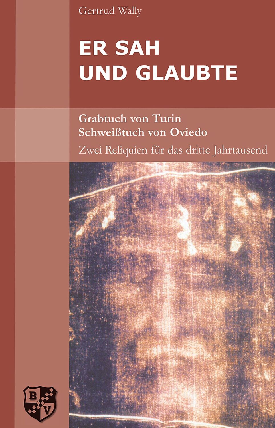 Cover: 9783810701022 | Er sah und glaubte. Grabtuch von Turin. | Gertrud Wally | Taschenbuch