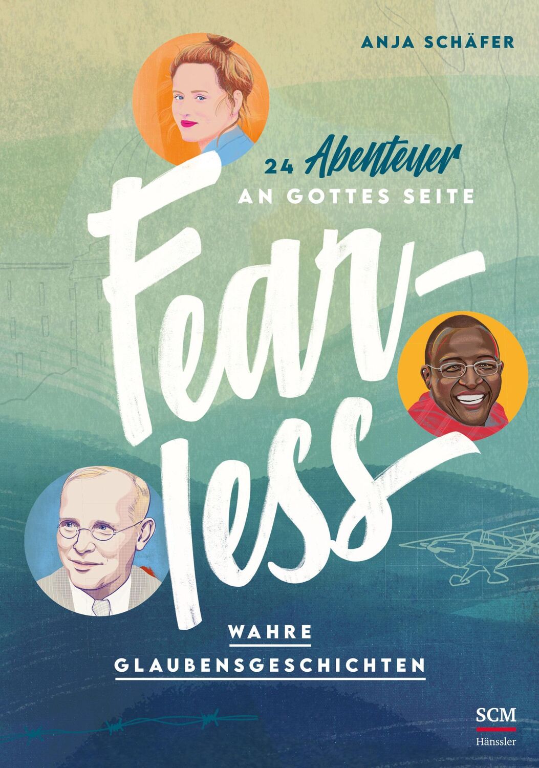 Cover: 9783775159852 | Fearless | 24 Abenteuer an Gottes Seite - Wahre Glaubensgeschichten