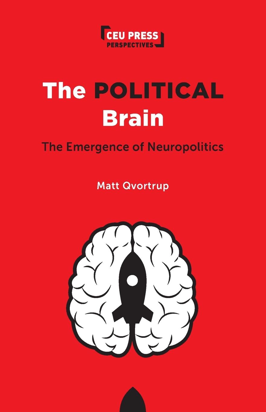 Cover: 9789633866597 | The Political Brain | The Emergence of Neuropolitics | Matt Qvortrup