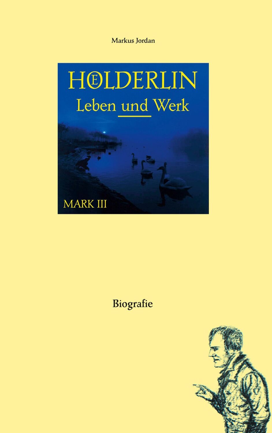 Cover: 9783758371622 | Hölderlin Leben und Werk Mark III | Markus Jordan | Buch | 688 S.