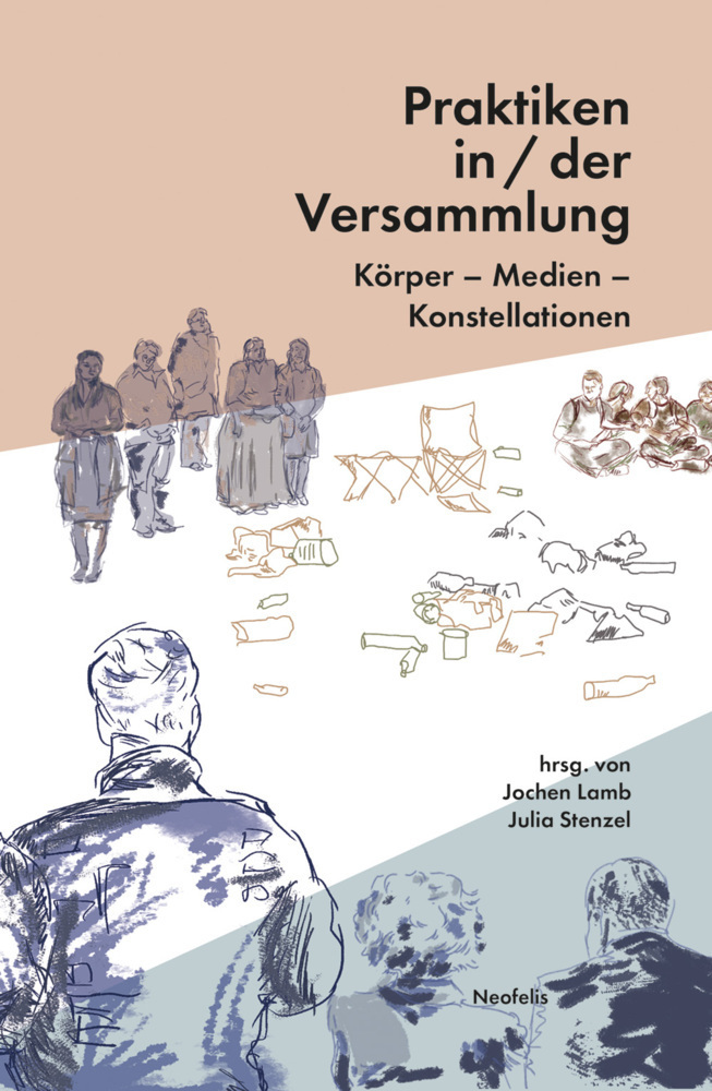 Cover: 9783958082526 | Praktiken in/der Versammlung | Körper - Medien - Konstellationen