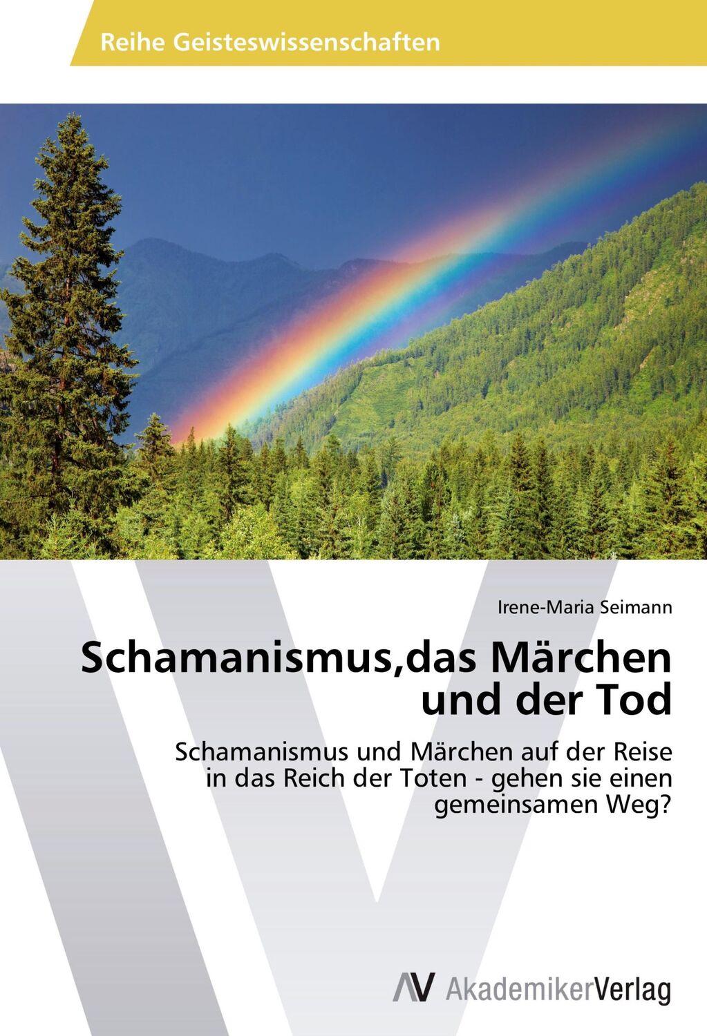 Cover: 9783639458367 | Schamanismus,das Märchen und der Tod | Irene-Maria Seimann | Buch