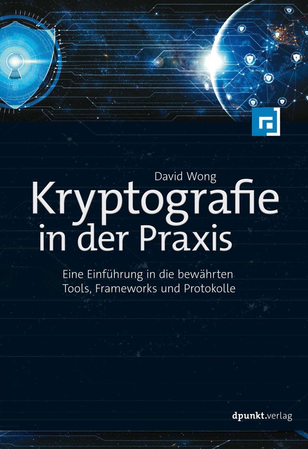 Cover: 9783864909399 | Kryptografie in der Praxis | David Wong | Taschenbuch | XXVIII | 2023