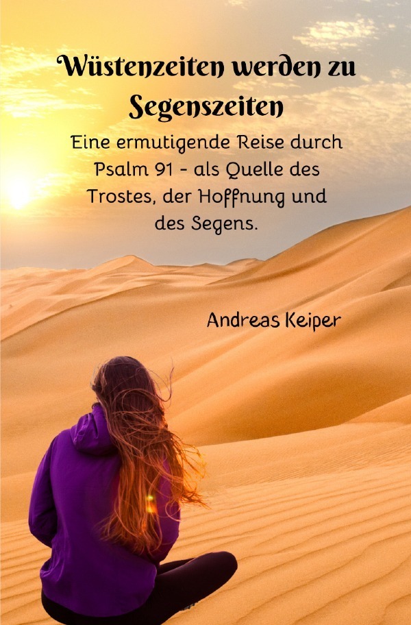 Cover: 9783818705701 | Wüstenzeiten werden zu Segenszeiten | Andreas Keiper | Taschenbuch