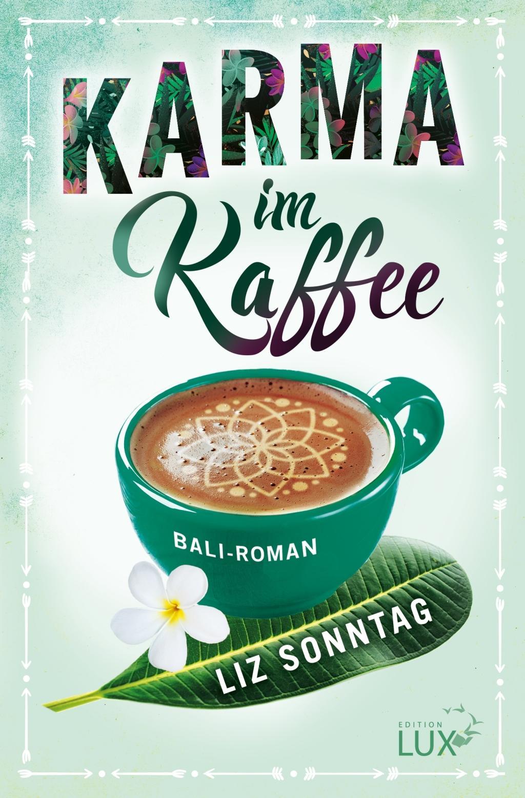 Cover: 9783981959802 | Karma im Kaffee | Roman | Liz Sonntag | Taschenbuch | Deutsch | 2018