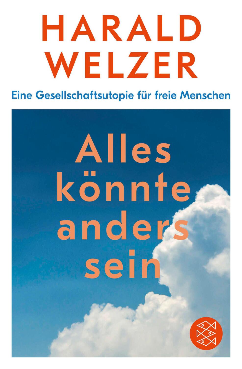 Cover: 9783596703487 | Alles könnte anders sein | Eine Gesellschaftsutopie für freie Menschen