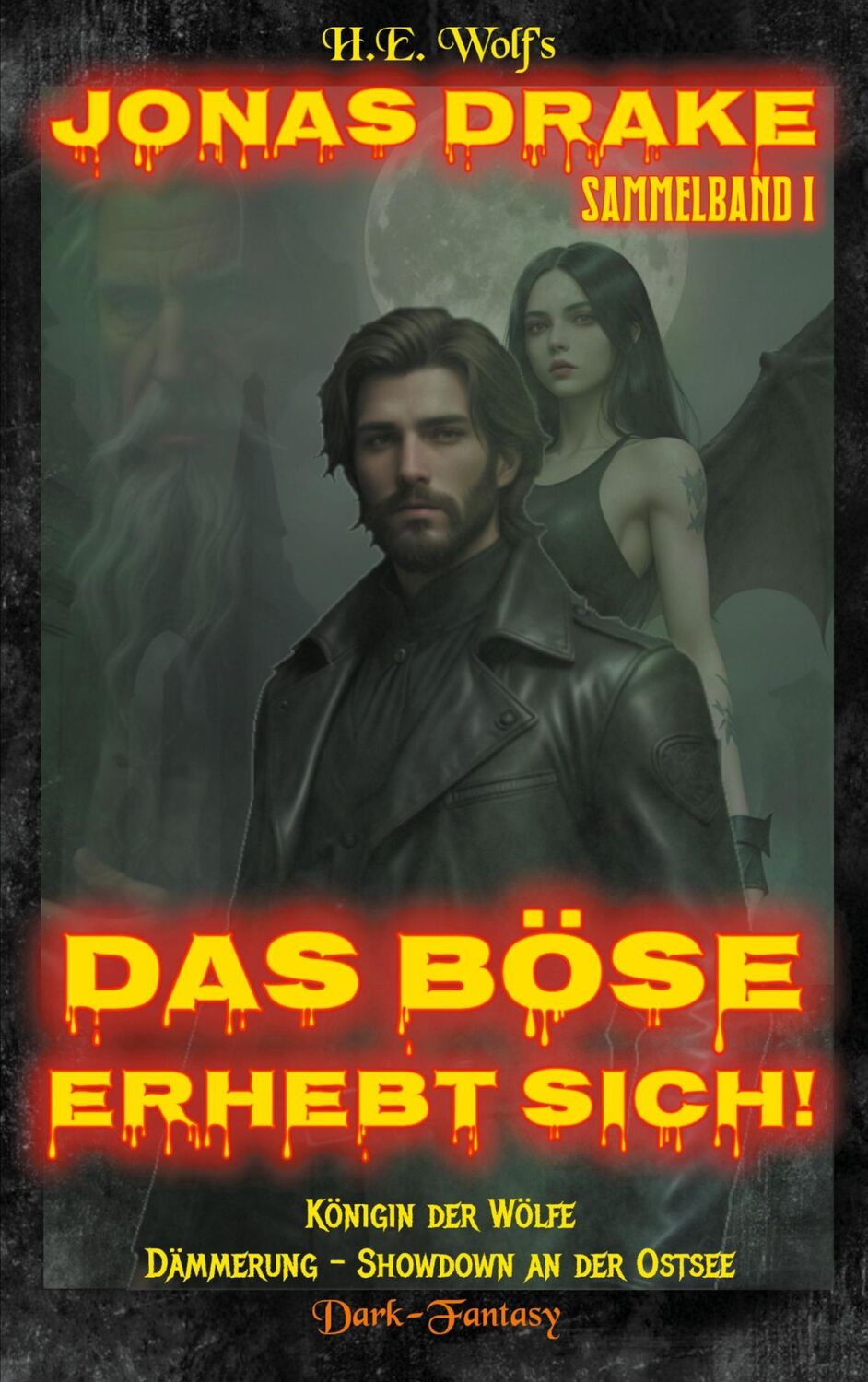 Cover: 9783759787125 | Jonas Drake Sammelband I | Das Böse erhebt sich! | H. E. Wolf | Buch