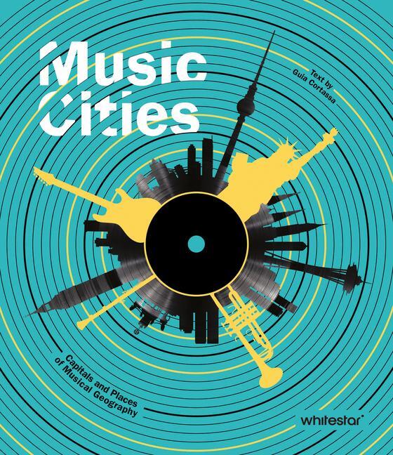 Cover: 9788854420809 | Music Cities | Capitals and Places of Musical Geography | Cortassa