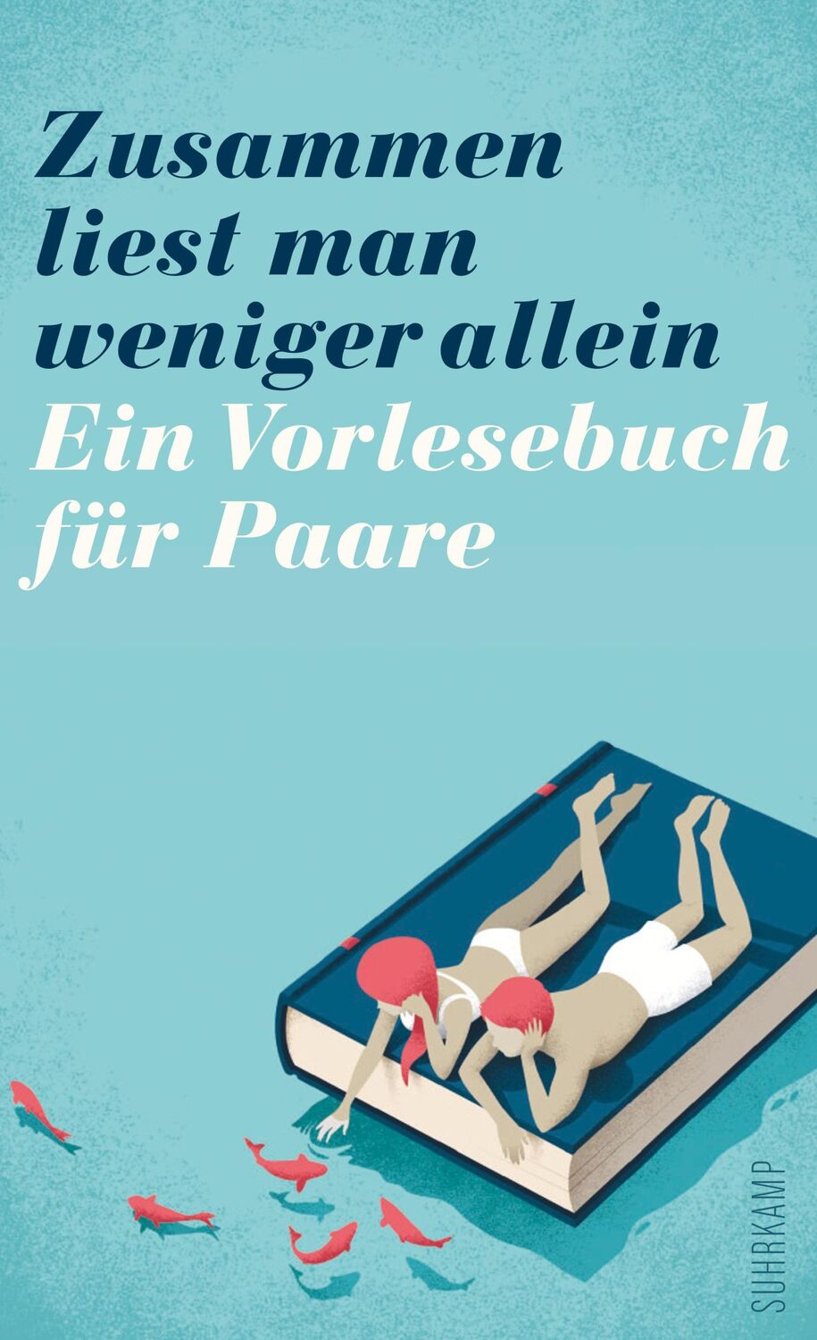 Cover: 9783518467503 | Zusammen liest man weniger allein | Ein Vorlesebuch für Paare | Buch