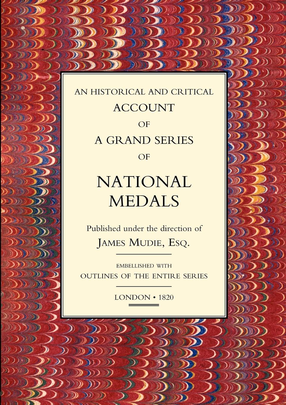 Cover: 9781843425267 | HISTORICAL AND CRITICAL ACCOUNT OF A GRAND SERIES OF NATIONAL MEDALS