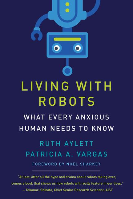 Cover: 9780262045810 | Living with Robots | What Every Anxious Human Needs to Know | Buch