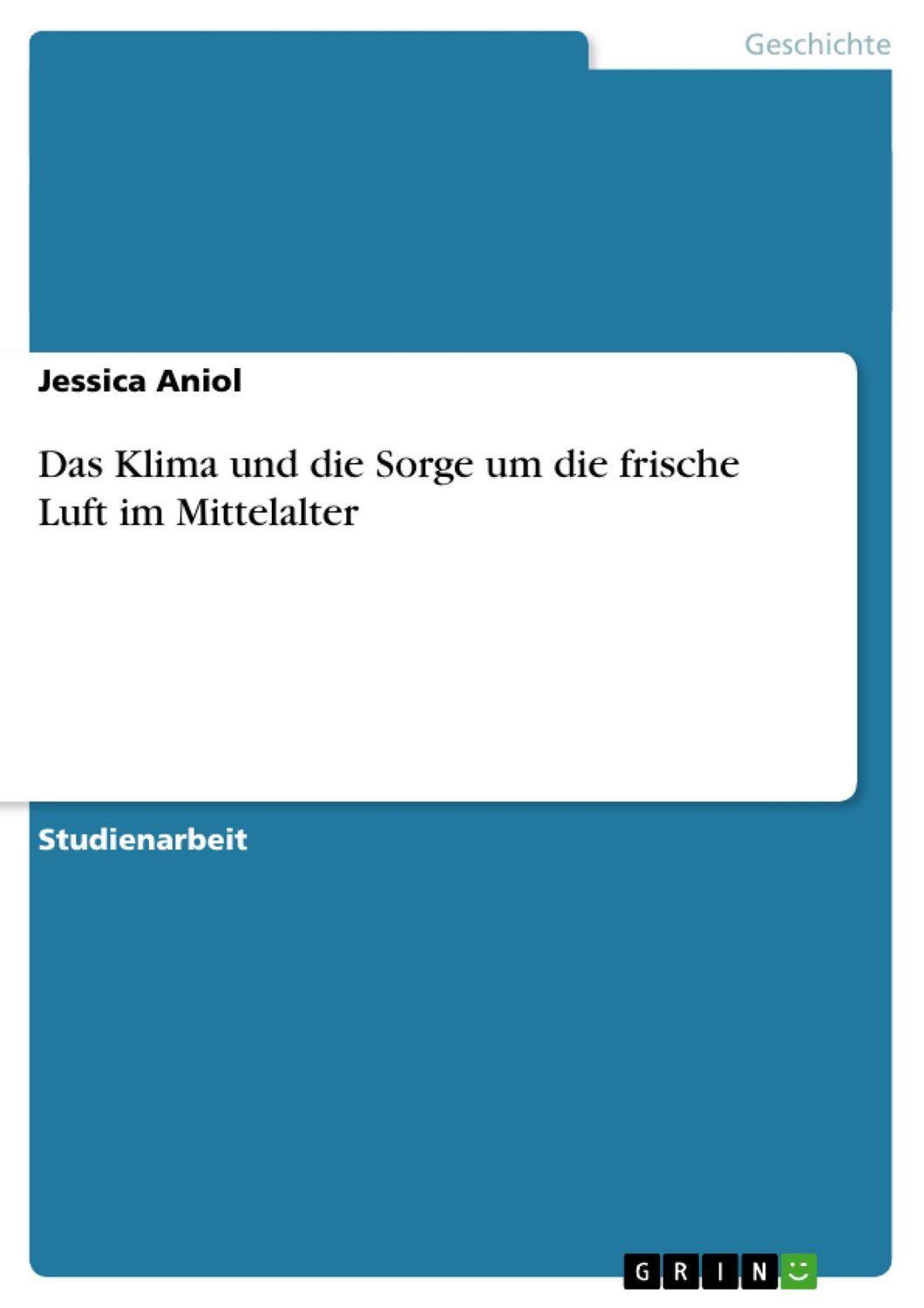 Cover: 9783640283378 | Das Klima und die Sorge um die frische Luft im Mittelalter | Aniol