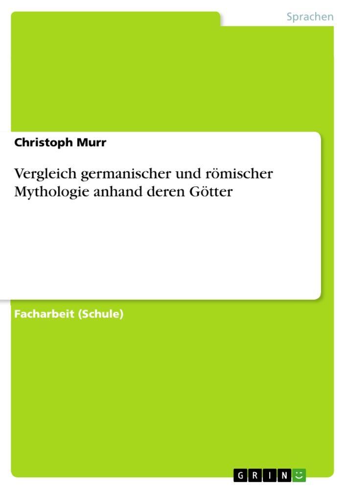 Cover: 9783640809820 | Vergleich germanischer und römischer Mythologie anhand deren Götter