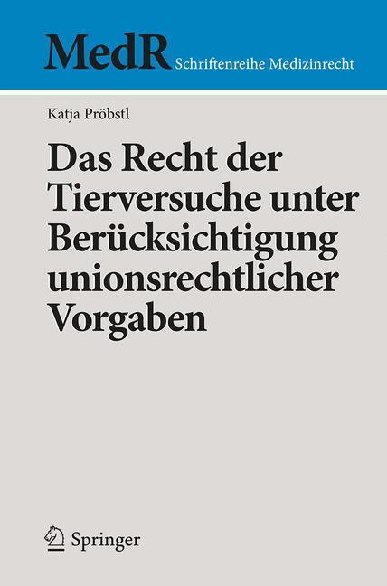 Cover: 9783662526484 | Das Recht der Tierversuche unter Berücksichtigung unionsrechtlicher...