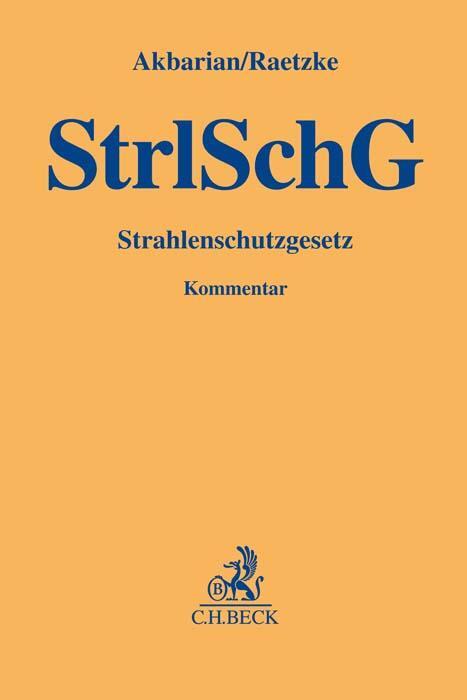 Cover: 9783406795572 | Strahlenschutzgesetz | Goli-Schabnam Akbarian (u. a.) | Buch | Leinen