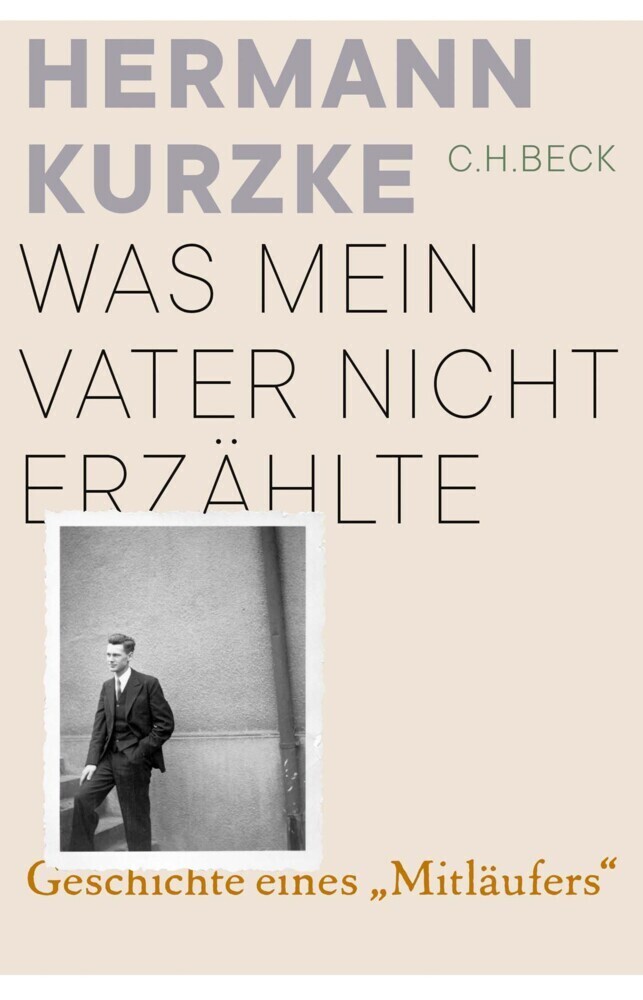 Cover: 9783406731396 | Was mein Vater nicht erzählte | Geschichte eines 'Mitläufers' | Kurzke