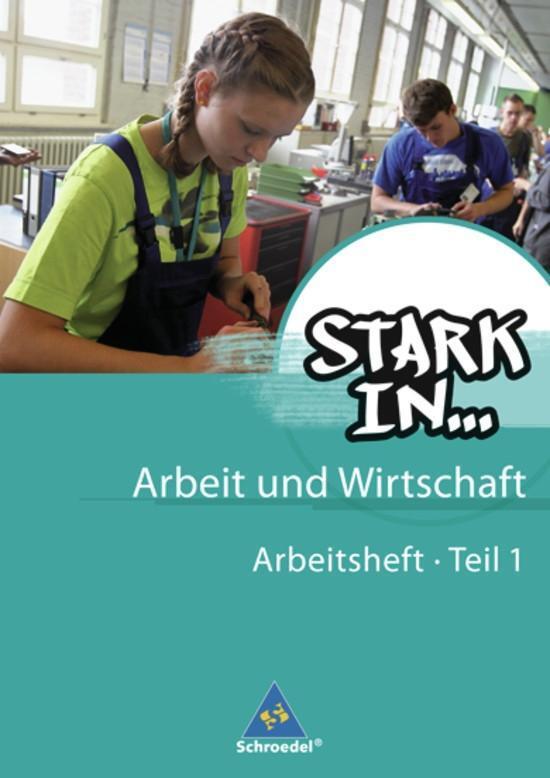 Cover: 9783507462977 | Stark in ... Arbeit und Wirtschaft 1. Arbeitsheft | Ausgabe 2012