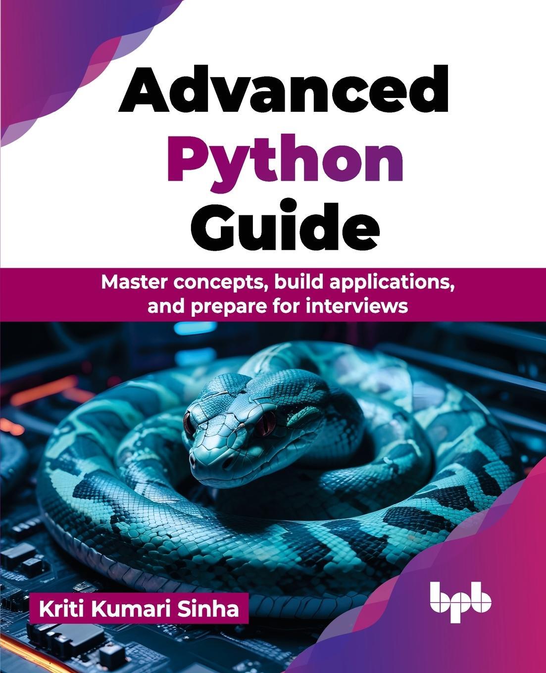 Cover: 9789355516756 | Advanced Python Guide | Kriti Kumari Sinha | Taschenbuch | Paperback