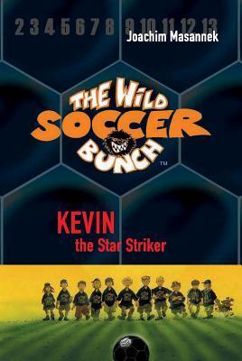 Cover: 9781938591228 | The Wild Soccer Bunch, Book 1, Kevin the Star Striker | Masannek