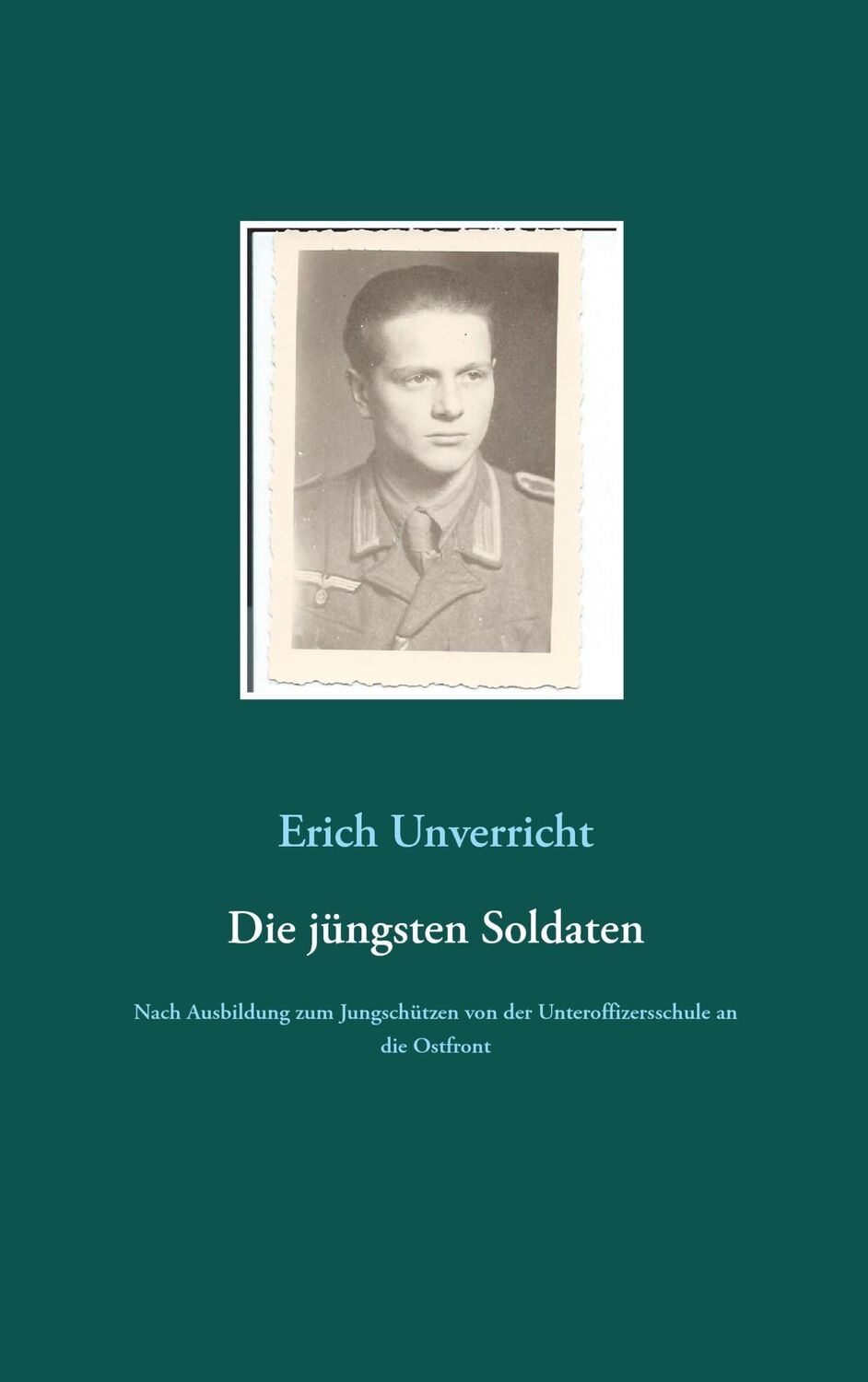 Cover: 9783739215716 | Die jüngsten Soldaten | Erich Unverricht | Taschenbuch | Paperback