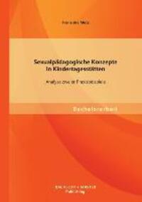 Cover: 9783956840104 | Sexualpädagogische Konzepte in Kindertagesstätten: Analyse zweier...