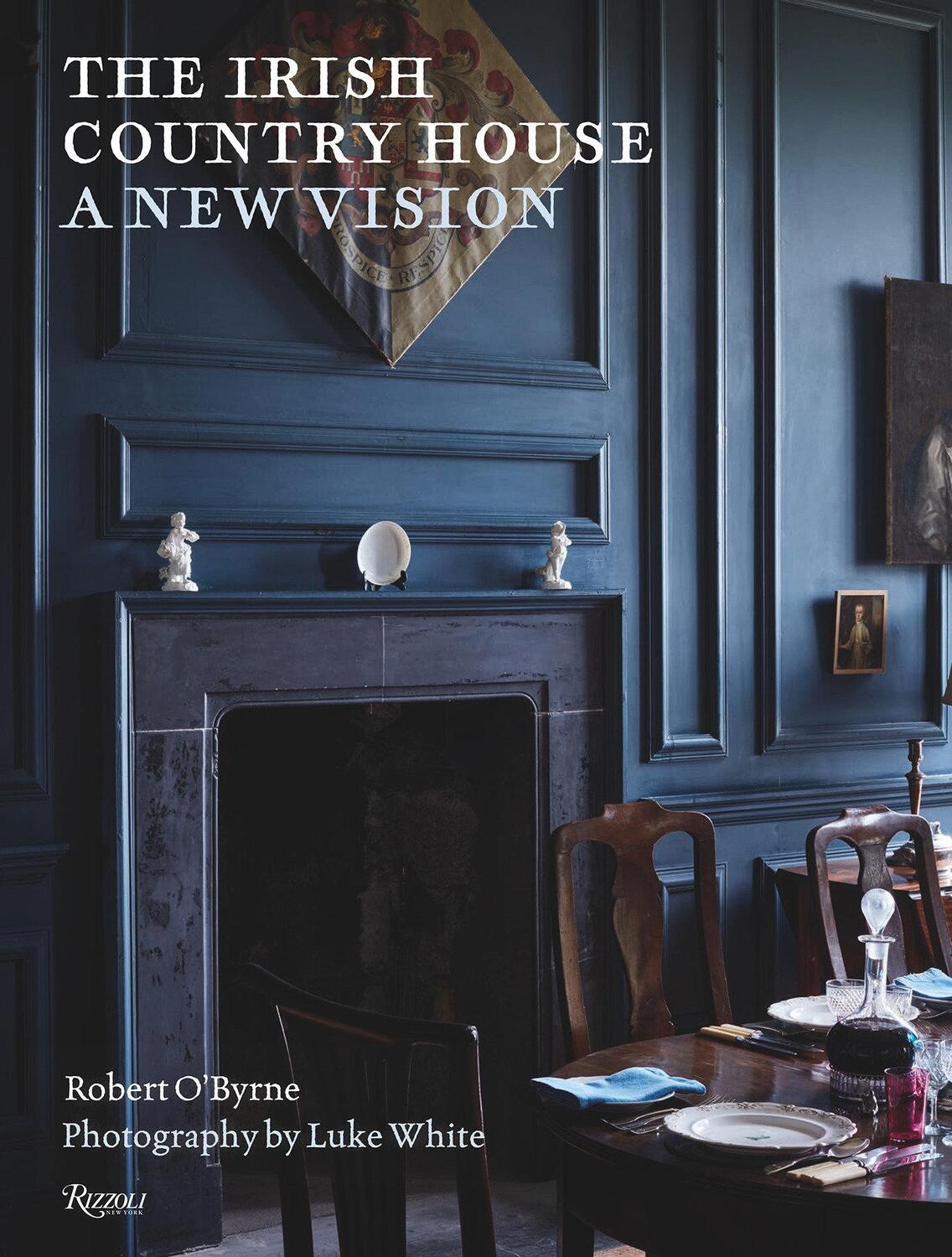 Cover: 9780847832835 | The Irish Country House | A New Vision | Robert O'Byrne | Buch | 2024