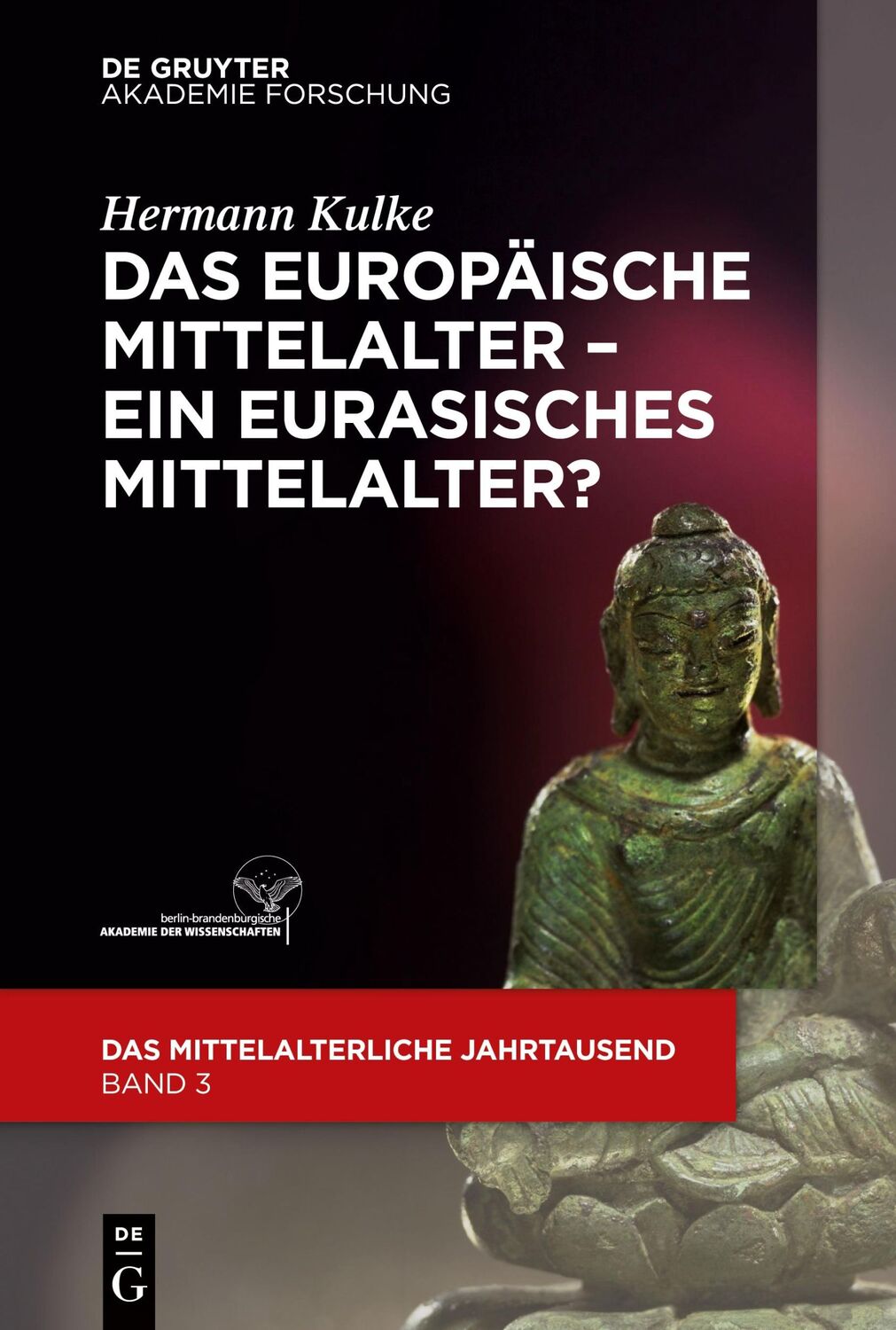 Cover: 9783110476156 | Das europäische Mittelalter ¿ ein eurasisches Mittelalter? | Kulke | V