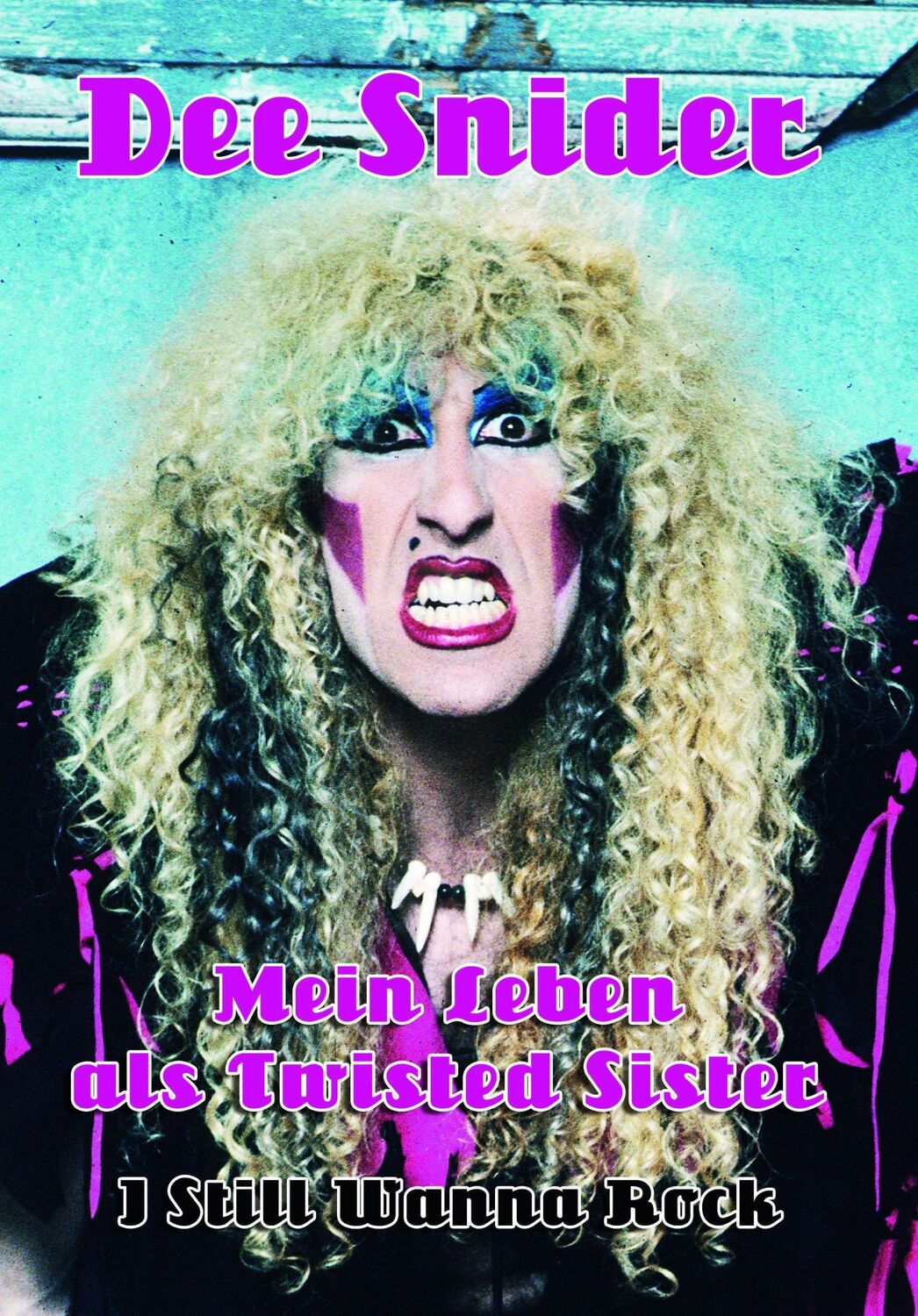 Cover: 9783931624729 | Mein Leben als Twisted Sister | I Still Wanna Rock | Dee Snider | Buch