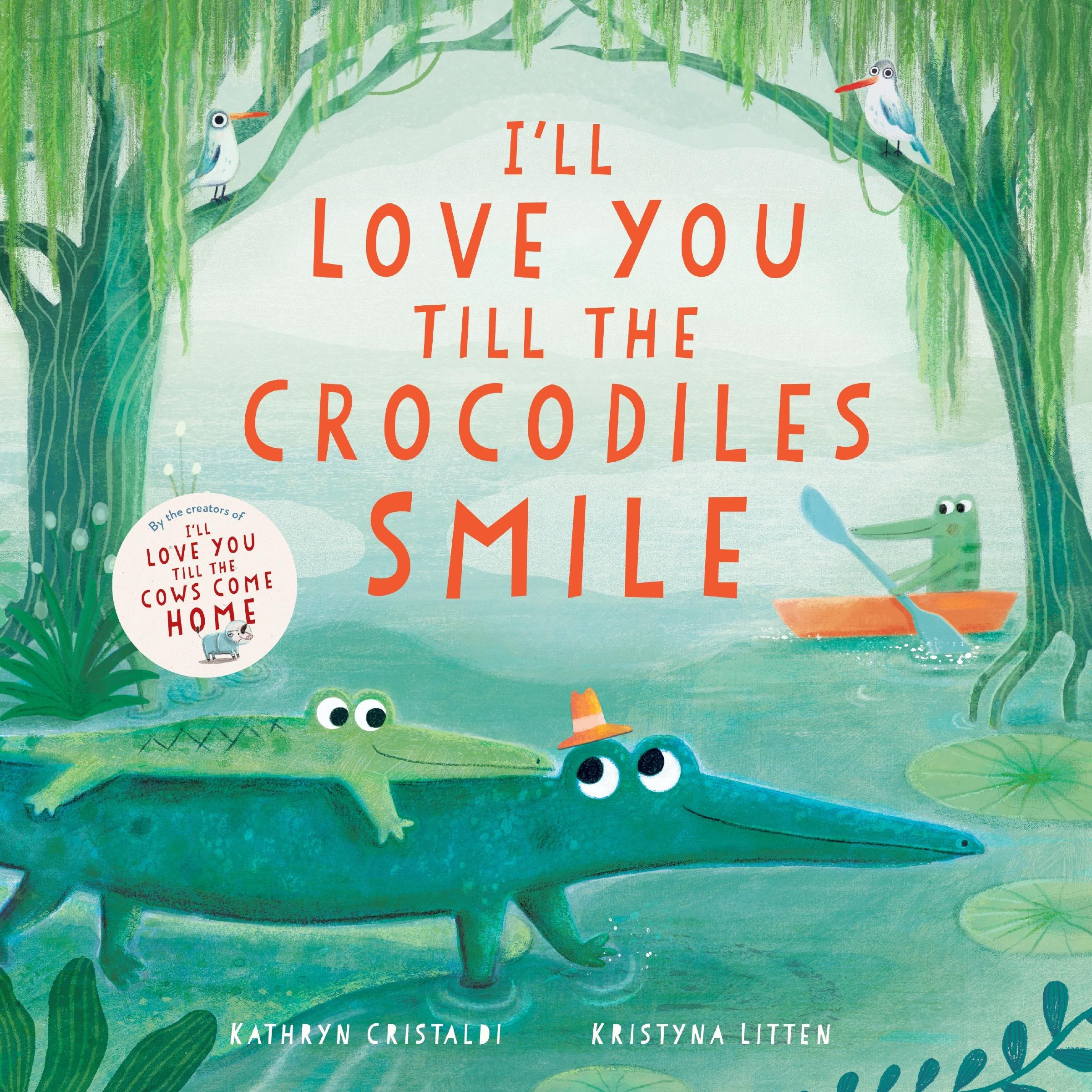 Cover: 9780063315518 | I'll Love You Till the Crocodiles Smile | Kathryn Cristaldi | Buch