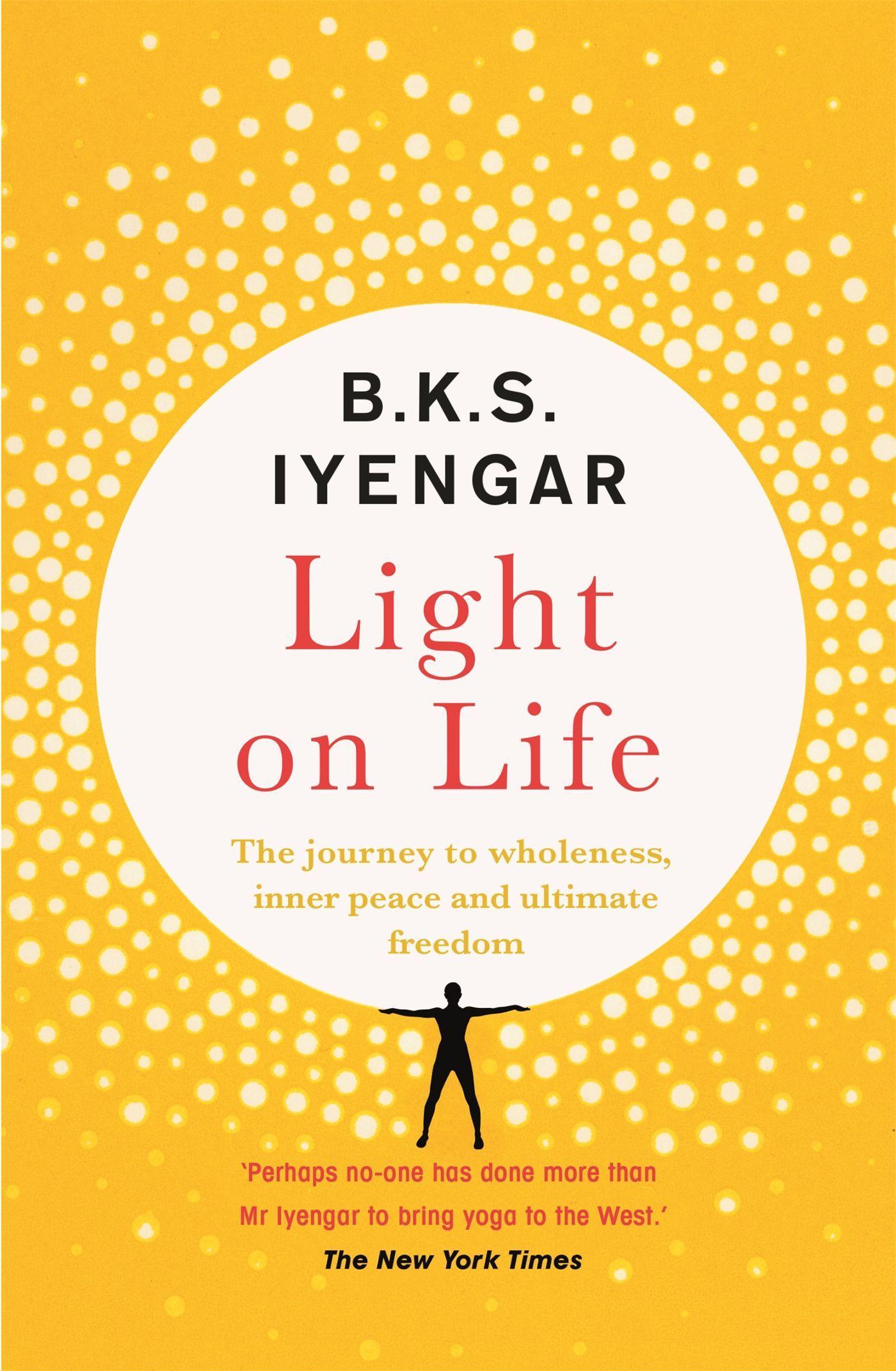 Cover: 9781529319774 | Light on Life | B.K.S. Iyengar | Kartoniert / Broschiert | Englisch