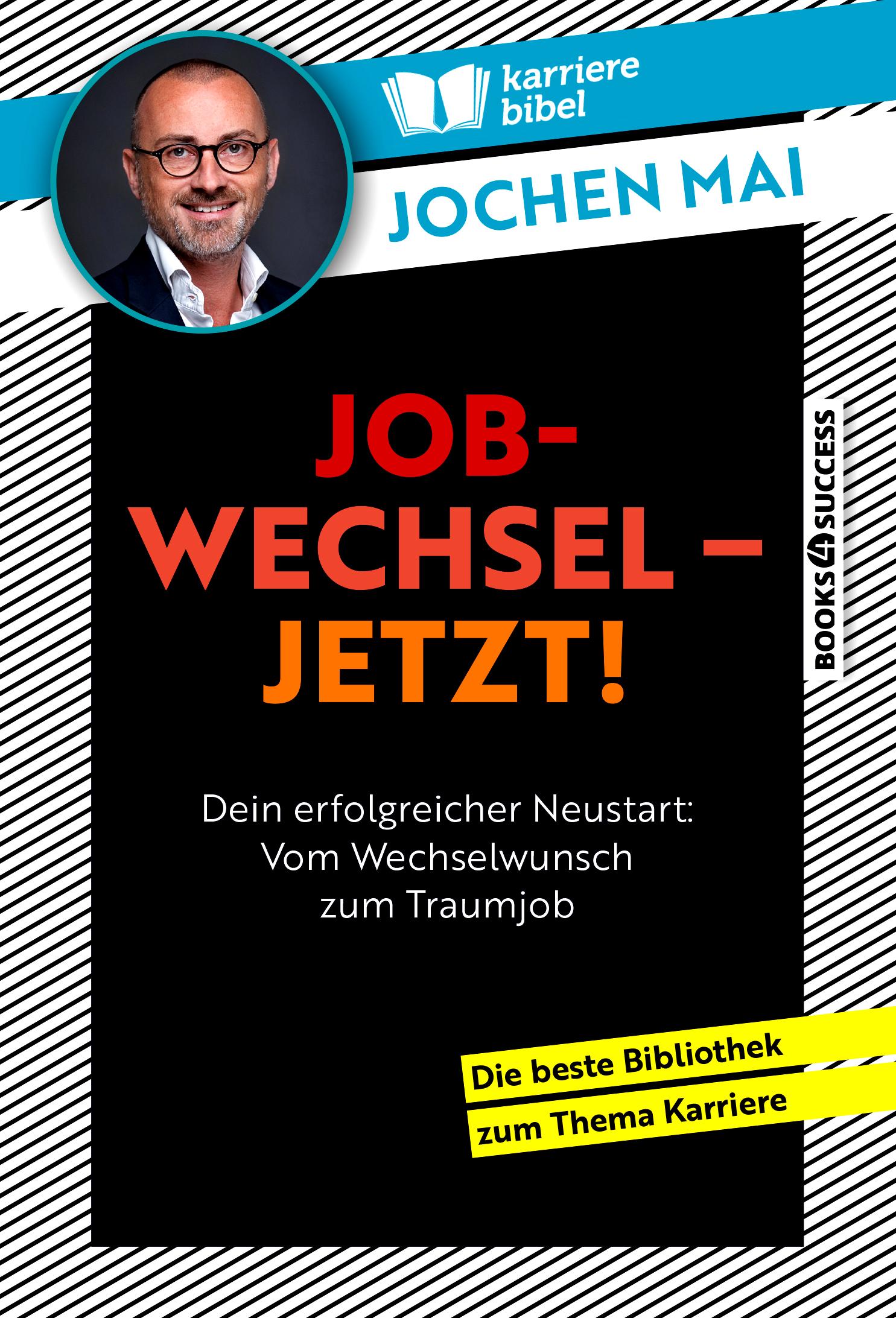 Cover: 9783864708725 | Jobwechsel - jetzt! | Jochen Mai | Taschenbuch | 240 S. | Deutsch