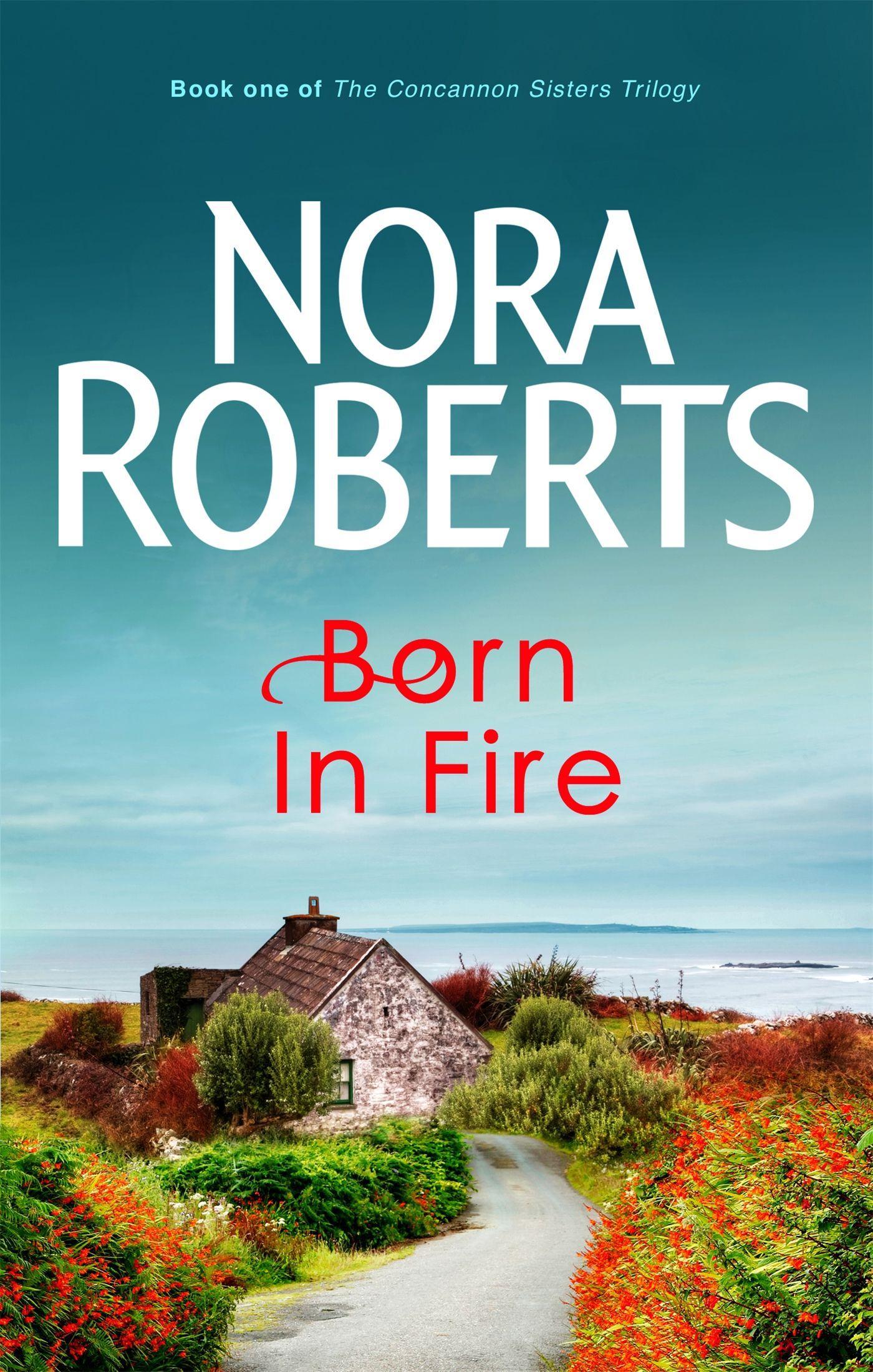 Cover: 9780749928896 | Born in Fire | Concannon Sisters Trilogy 1 | Nora Roberts | Buch