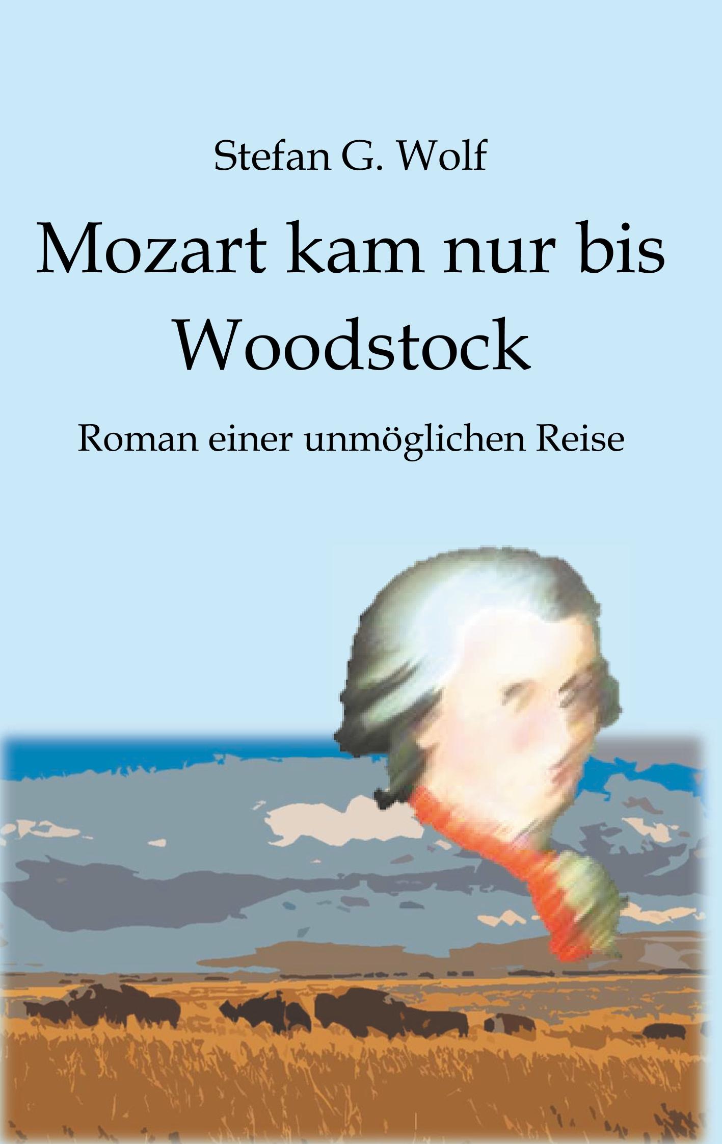 Cover: 9783740762957 | Mozart kam nur bis Woodstock | Roman einer unmöglichen Reise | Wolf