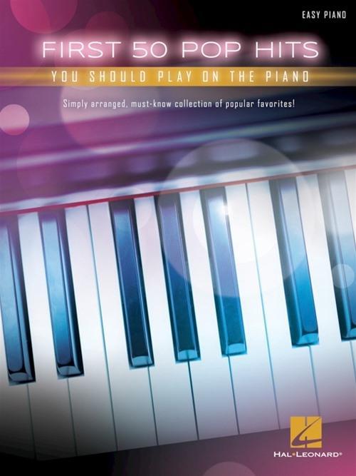 Cover: 888680686796 | First 50 Pop Hits You Should Play on the Piano | Taschenbuch | 288 S.