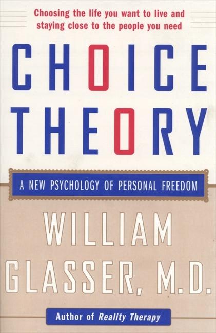 Cover: 9780060930141 | Choice Theory | A New Psychology of Personal Freedom | William Glasser