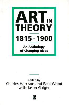 Cover: 9780631200666 | Art in Theory 1815-1900 | An Anthology of Changing Ideas | C Harrison