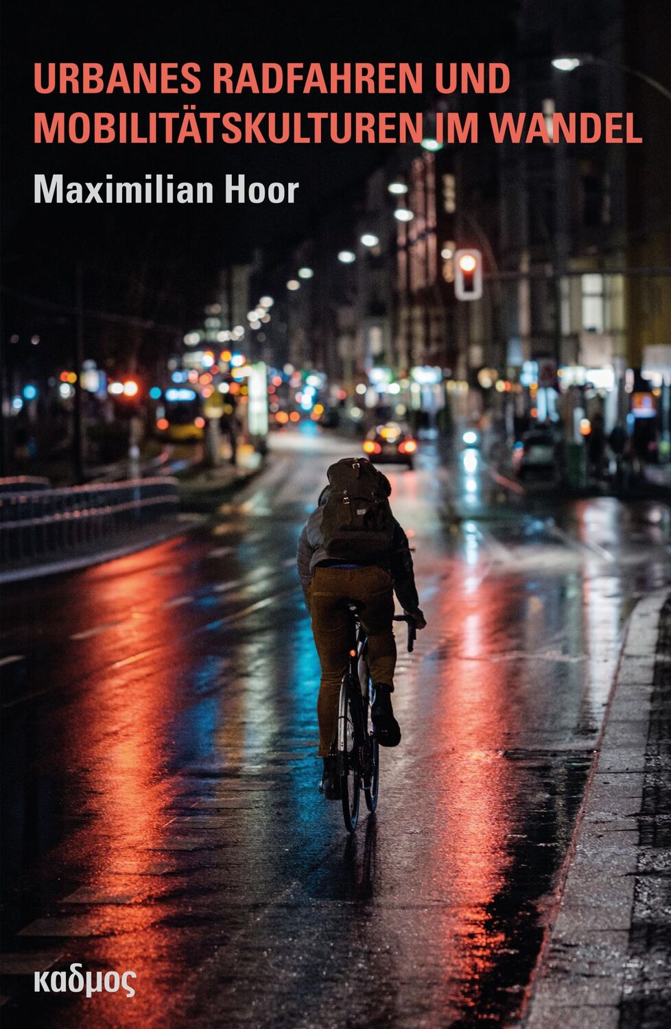 Cover: 9783865995728 | Urbanes Radfahren und Mobilitätskulturen im Wandel | Maximilian Hoor