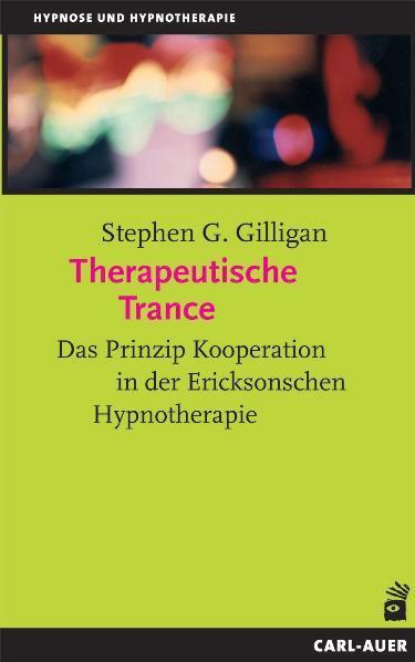 Cover: 9783896704856 | Therapeutische Trance | Stephen G. Gilligan | Taschenbuch | 443 S.