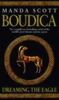 Cover: 9780553814064 | Boudica: Dreaming The Eagle | Manda Scott | Taschenbuch | 719 S.