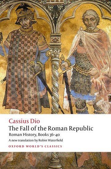 Cover: 9780198822882 | The Fall of the Roman Republic | Roman History, Books 36-40 | Dio