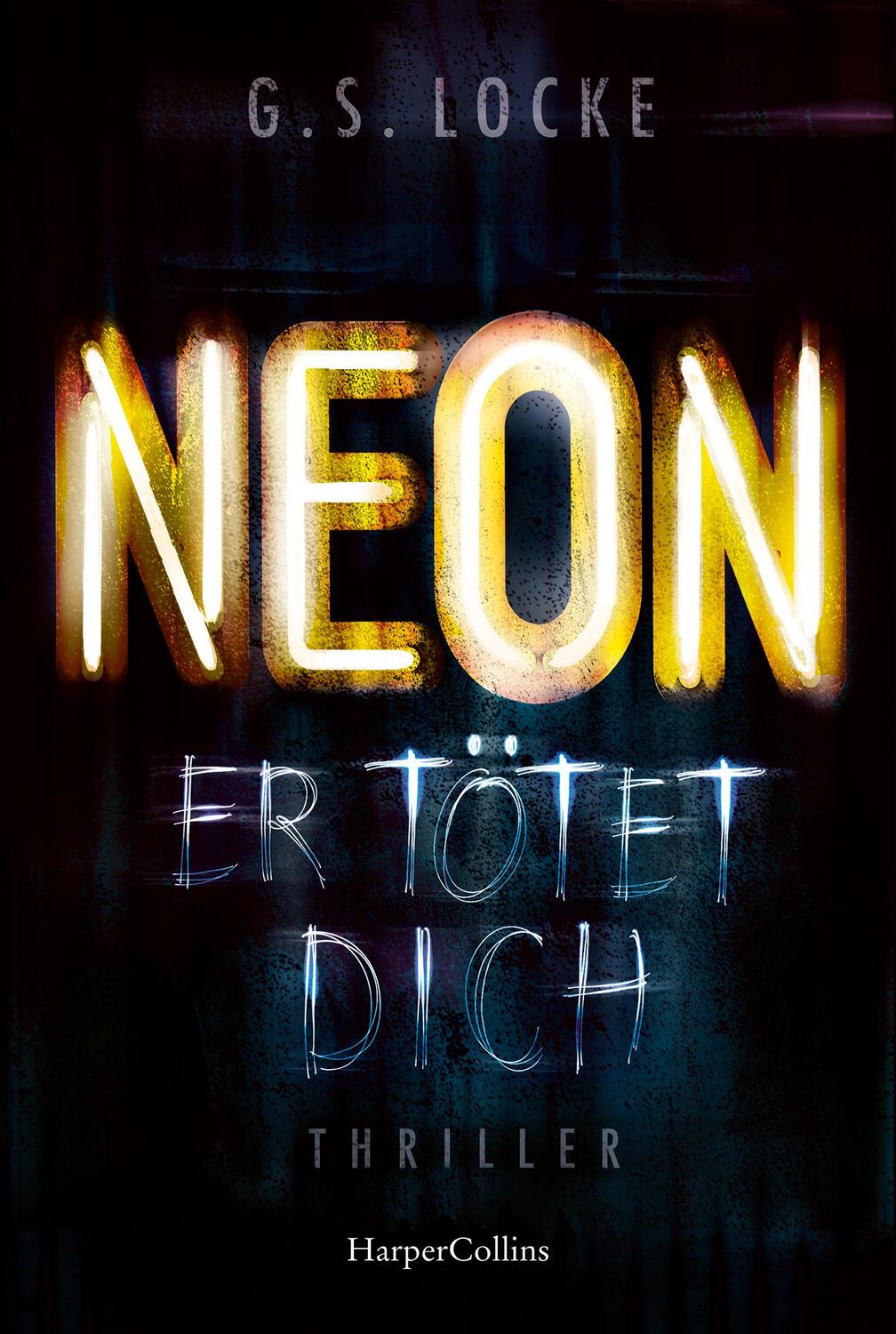 Cover: 9783749904143 | NEON - Er tötet dich | Thriller | G. S. Locke | Taschenbuch | 400 S.