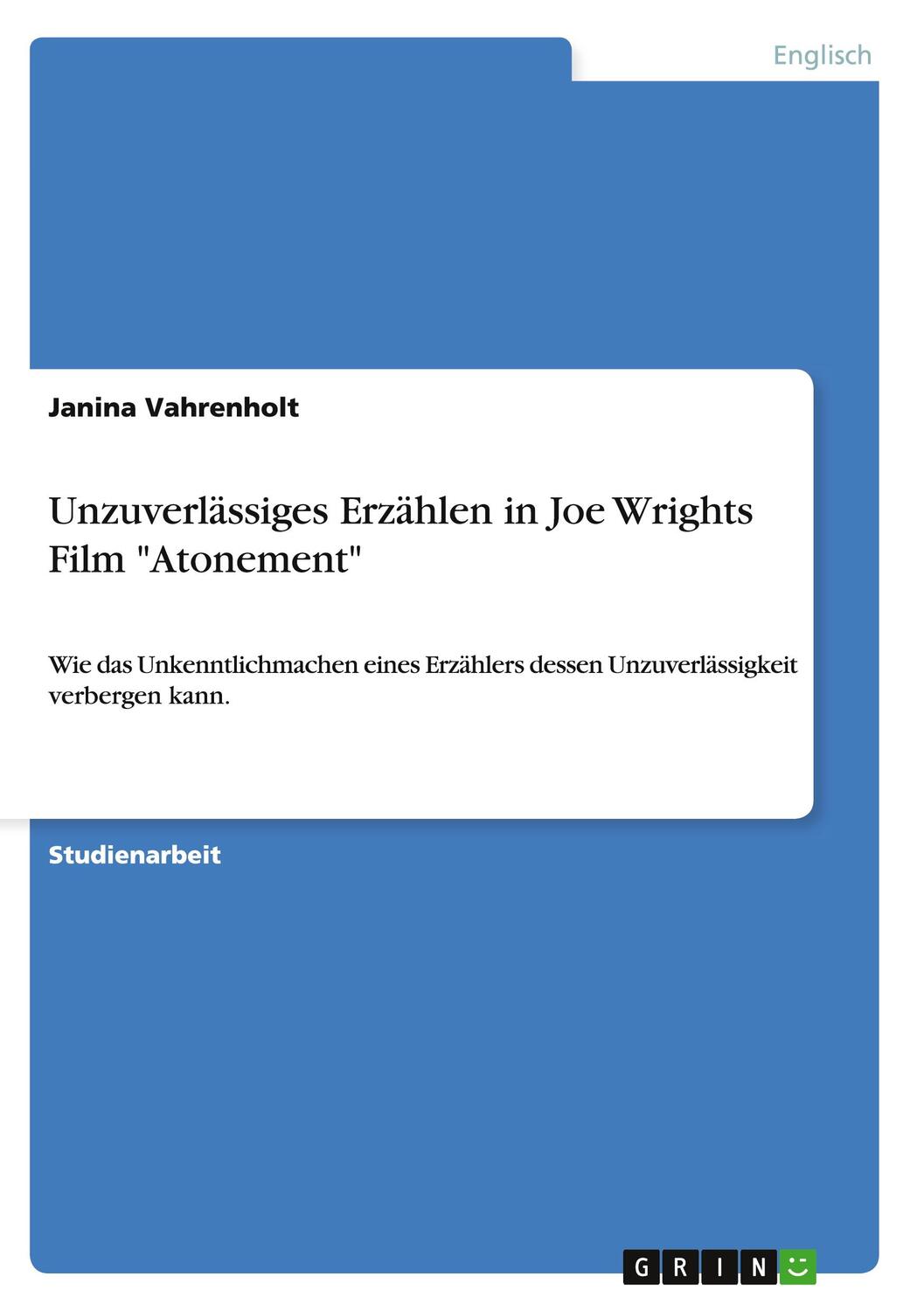 Cover: 9783656412298 | Unzuverlässiges Erzählen in Joe Wrights Film "Atonement" | Vahrenholt